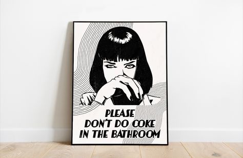 Please don't do coke in the bathroom bar cart sign Dont Do Coke In The Bathroom Print, Bathroom Bar Cart, Bathroom Posters, Bathroom Prints, Pulp Fiction, The Bathroom, Bar Cart, Printed Items, Digital Prints