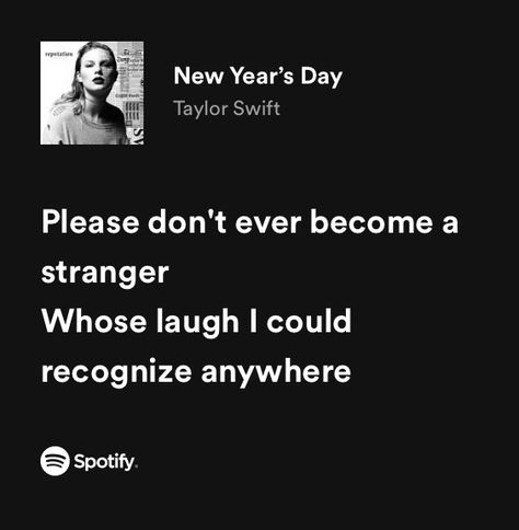 Hannah And Garrett, Taylor Swift Lyric Quotes, Taylor Swift Song Lyrics, New Year’s Day, Taylor Swift New, Meaningful Lyrics, Taylor Lyrics, Favorite Lyrics, New Year's Day