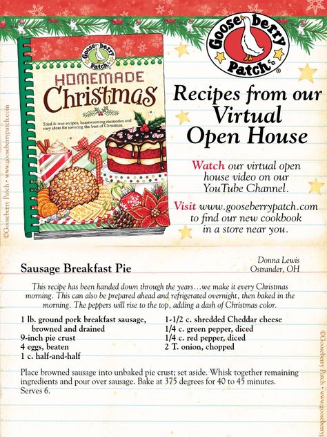 We celebrated the release of our cookbook, Homemade Christmas, with a Virtual Open House online! Here are the recipes we shared...you can watch our virtual open house video here: http://bit.ly/HCOpenHouseVideo. Click here to get all the recipes: http://scr.bi/GBPvirtualopenhouserecipes ©Gooseberry Patch . www.gooseberrypatch.com Read our Blog: www.gooseberrypatch.typepad.com Find us on Facebook: www.facebook.com/gooseberrypatch Follow us on Twitter: www.twitter.com/gooseberrypatch Watch our Goose Berry, Gooseberry Patch Recipes, Gooseberry Patch Cookbooks, Gooseberry Recipes, Breakfast Pie, Holiday Open House, Written Recipes, Berry Patch, Susan Branch