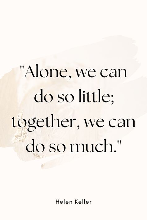 Encourage unity and collaboration with this powerful quote by Helen Keller. By highlighting the strength that comes from working together, this quote inspires us to build stronger communities and support one another in achieving greatness. #StrengthInUnity #TogetherWeThrive #Collaboration #HelenKeller #MotivationalInspirations Quotes About Learning From Others, Family Helping Each Other Quotes, Team Support Quotes, Encouraging Others Quotes, In This Together Quotes, Support Network Quotes, Women Community Quotes, Helen Keller Quotes Inspiration, Quotes About Community Coming Together