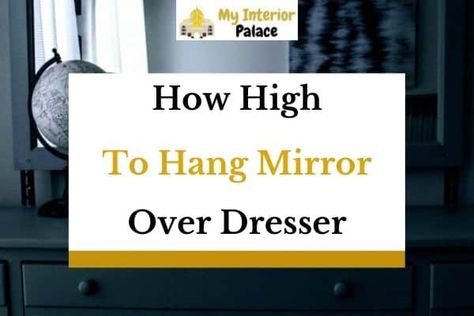 How High to Hang Mirror Over Dresser? (Solved) Mirrors Behind Lamps In Bedroom, Bedroom Side Table Mirror, Mirrors Above King Bed, Mirrors Behind Nightstands Master Bedrooms, Mirrors On Bedside Tables, Mirror And Nightstand, Mirrors Behind Nightstand Ideas Modern, Tall Mirrors In Bedroom, Decorating Above Nightstands