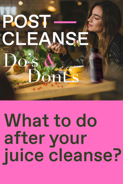 But now that it’s over, what do you do after the juice cleanse? How do you stick to those new habits that you’ve spent so much time building? Well, we’re going to show you what to eat (and not to eat), how to exercise, and continue with active mindfulness techniques so that you can reach your lifestyle goals. Let’s get to it. What To Eat After Juice Cleanse, Post Juice Cleanse Meals, How To Juice Cleanse, Juice Cleanse Before And After, Juice Cleanse Results, 1 Day Juice Cleanse, Juice Cleanse Benefits, Raw Juice Cleanse, Master Cleanse