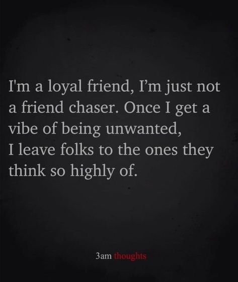 I Don't Beg For Friendship, Friends Being Mean Quotes, Friendship Quotes Bad Friends, I’m Not Perfect But I’m Always Loyal, I Was A Good Friend To You Quotes, Too Busy For Me Quotes Friends, Be That Friend Quotes, Always There For Others Quotes, Friends And Loyalty Quotes