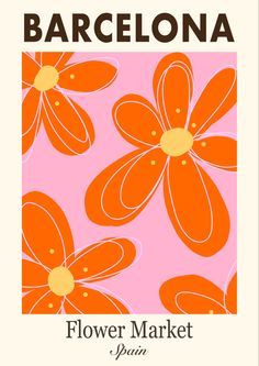 Barcelona Wall Art, Colorful Poster Prints, Orange And Pink Poster, Spain Graphic Design, Barcelona Graphic Design, Flower Market Painting, Flower Graphic Design Poster, Flower Market Wallpaper, Poster Ideas Aesthetic