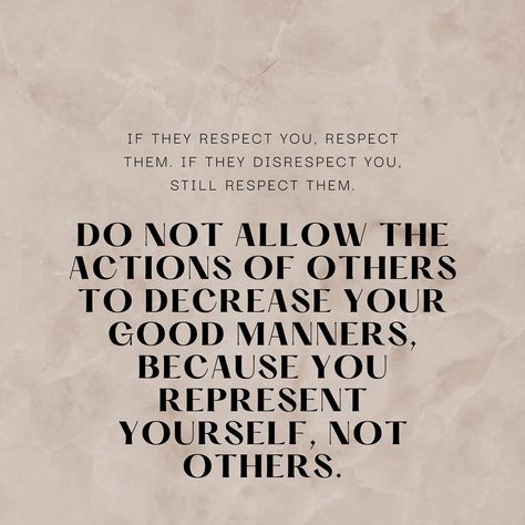 ✨ Embrace Respect ✨ In a world where reactions often mirror actions, let’s choose a different path. Whether others show us respect or not, our behavior should reflect our own values and not theirs. 🌸 “If they respect you, respect them. If they disrespect you, still respect them. Do not allow the actions of others to decrease your good manners, because you represent yourself, not others.” 🌸 Respect is a reflection of our inner character. It’s easy to be kind when others are kind to us, but ... 2024 Quote, Lack Of Respect, Respect Quotes, Ripple Effect, Respect Others, Good Manners, Character Quotes, Spread Kindness, To Be Kind