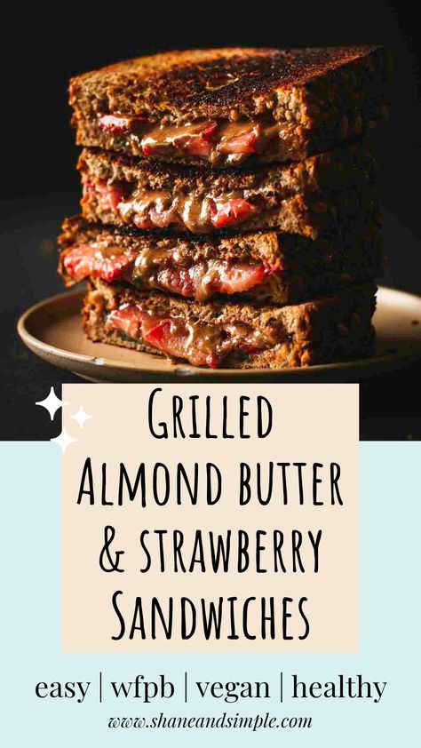 Grilled Almond Butter & Strawberry Sandwich Strawberry Sandwich, Strawberry Preserves, Grilled Sandwich, Vegan Sandwich, Inflammatory Foods, Wrap Sandwiches, Afternoon Snacks, Quick Breakfast, Fresh Strawberry