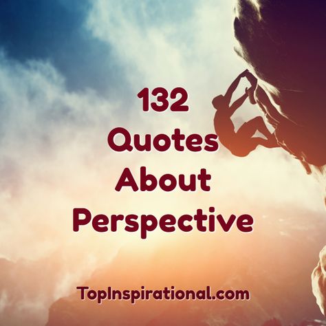 132 Quotes About Perspective - Top Inspirational Quotes On Perspective Mindset, Quotes About Differences, Perspective Quotes Short, Different Perspective Quotes, Art Quotes Deep, Quotes On Perspective, Quotes About Perspective, Window Quotes, Top Quotes Inspiration