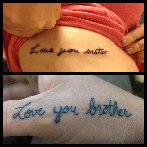 Workin on a sleeve of "love" want my brothers to write something like that out! Siblings Tattoos, Sis Tattoo, Tattoo Sister, Sister Tat, Twin Tattoos, Brother Sister Tattoo, Brother Tattoos, Sister Tattoo, Sister And Brother