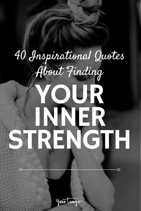 40 Inspirational Quotes About Finding Your Inner Strength | YourTango #quotes #strength Your Strength Amazes Me, Inner Me Quotes, Strength And Beauty Quotes For Women, Rising Quotes Strength, Find Strength In Yourself, Widow Quotes Moving On Strength, Surviving Quotes Strength, Finding Inner Strength Quotes, Inspirational Quotes For Strength