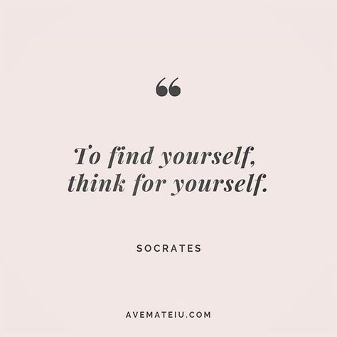 To Find Yourself, Thinking For Yourself Quotes, Self Concept Quotes, Think For Yourself Quotes, Find Yourself Quotes, Quotes About Finding Yourself, Quotes For Yourself, Qotd Motivation, Think For Yourself