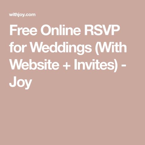 Free Online RSVP for Weddings (With Website + Invites) - Joy With Joy Wedding Website, Online Rsvp Wedding Card, Joy Wedding Website, Wedding Rsvp Website, Wedding Invitation Website, Save The Date Online, Rsvp Website, Online Rsvp, Rsvp Online