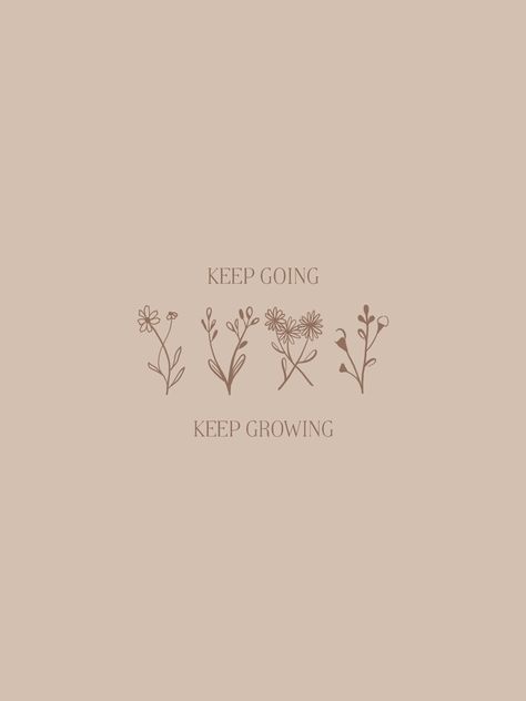 Growth Quotes Aesthetic Wallpaper, Keep Going Aesthetic Quotes, Growth Cover Photo, Keep Blooming Quotes, Moving On Aesthetic Cover, Easy Going Aesthetic, Keep Going Keep Growing Tattoo, Notion Quotes Aesthetic, Growth Quotes Tattoo