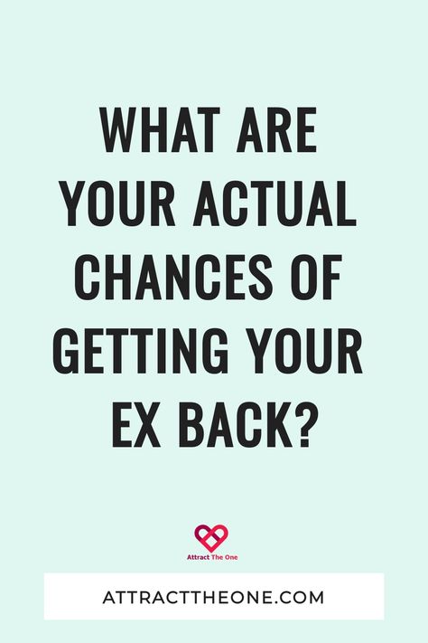 What Are Your Actual Chances Of Getting Your Ex Back? Breakup Advice, Get Your Ex Back, Active Listening, After Break Up, Getting Back Together, Still Love You, What Can I Do, Confidence Building, Dating Advice