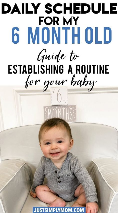 6 Month Old Schedule: Establishing Baby's Routine - Just Simply Mom 6 Month Sleep Schedule, 6 Month Old Schedule, 6 Months Old Activities, Six Month Baby, Six Month Old Baby, Baby Routine, Baby Feeding Schedule, Baby Schedule, Newborn Baby Tips