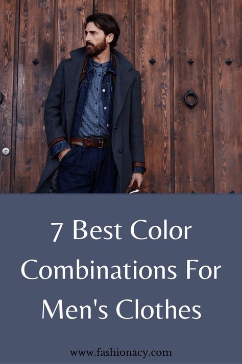 Best Color Combinations For Men's Clothes Color Combinations For Men Clothes, Colour Matching Clothes Men, Mens Style Guide Color Combinations, Men’s Color Combination, Mens Clothing Color Combinations, Color Palette Mens Fashion, Mens Color Combinations Outfit, Mens Clothing Styles Color Combinations, Blue Button Up Shirt Outfit Men