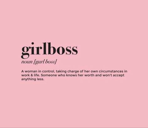 Girlboss Energy, Pink Definition, Girlboss Definition, Powerful Quotes For Women Boss, Pink Baddie Quotes Aesthetic, Girl Power Wallpaper Aesthetic, It Girl Quotes Pink, Be The Energy You Want To Attract Pink, Girl Boss Definition