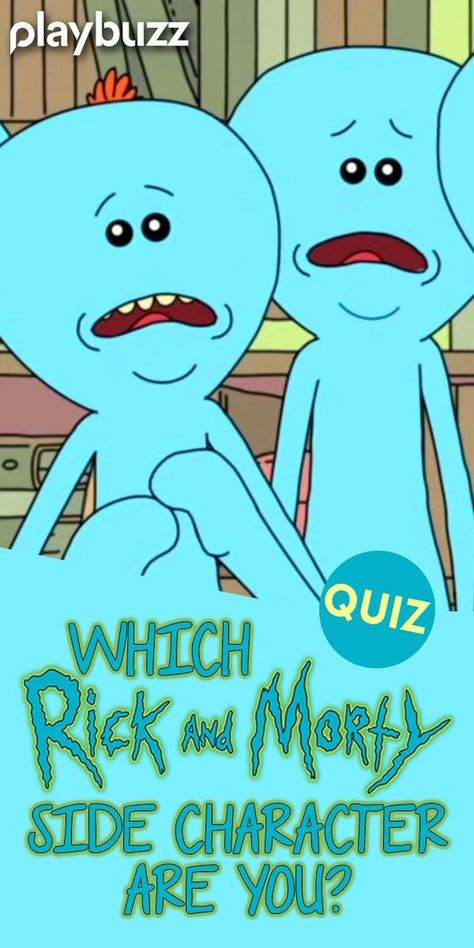 Which Rick And Morty Side Character Are You? #quiz #quizzes #buzzfeed #triviaquestionsandanswers #quizzesbuzzfeed #trivia #quizzesforfun #funquiz #rickandmorty Rick And Morty Meeseeks, Mr Poopybutthole, Harry Potter Test, Mr Meeseeks, Fun Personality Quizzes, Rick And Morty Characters, Side Character, Playbuzz Quiz, Quizzes For Fun