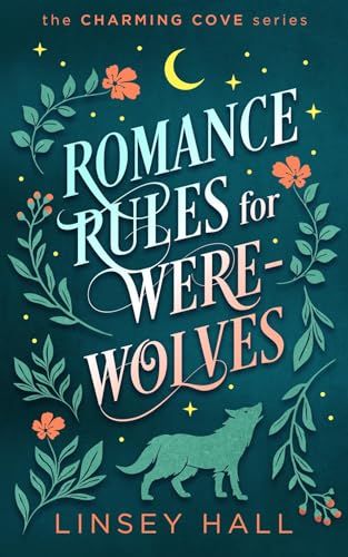 Romance Rules for Werewolves (Charming Cove Book 3) Werewolf Romance Books, Werewolf Books, Magical House, Bad Breakup, Romance Series, Book Release, Paranormal Romance, Romantic Comedy, Romance Novels