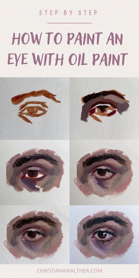 Step by step process of an eye oil painting study. Text reads “step by step, how to paint an eye with oil paints, Christianawalther.com” Eye Painting Oil Paint, How To Paint A Face With Oil, Eye Painting Reference, Simple Oil Paintings For Beginners, Skin Painting Tutorial Acrylic, Oil Portrait Step By Step, How To Paint Faces With Oil Paint, Oil Eye Painting, Painting Process Acrylic