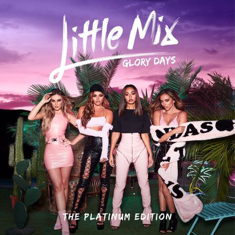 Little Mix Glory Days The Platinum Edition Cover My Way Lyrics, Little Mix Glory Days, Mix Cd, Top Singer, Litte Mix, Kid Ink, Jesy Nelson, Perrie Edwards, Glory Days