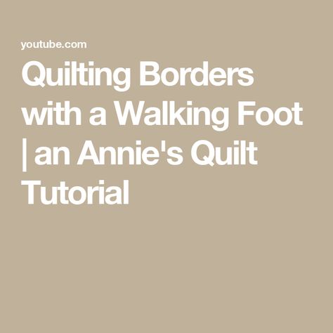 Quilting Borders with a Walking Foot | an Annie's Quilt Tutorial Walking Trails Quilt Block, Walking Foot Quilting Designs Simple, Quilting Borders Ideas, Quilting Borders, Easy Quilting Design, Walking Foot Quilting, Sewing Machine Quilting, Quilt Tutorial, Quilt Border