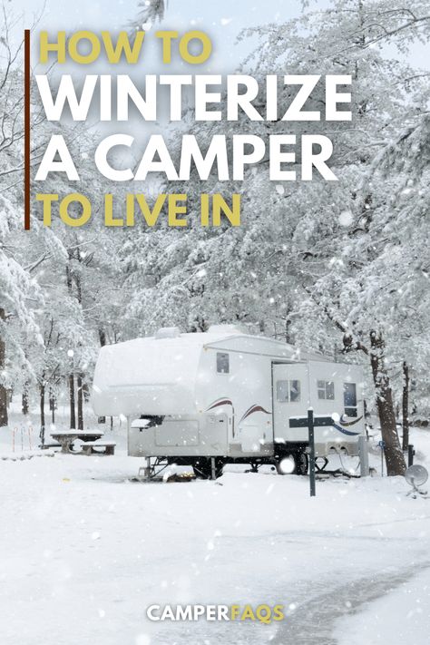 How to Winterize a Camper to Live In (Step-by-Step) Winterize Camper, Camper Steps, Rv Winterizing, Travel Trailer Living, Glamper Camper, Camper Hacks, Trailer Living, Campervan Life, Camper Living