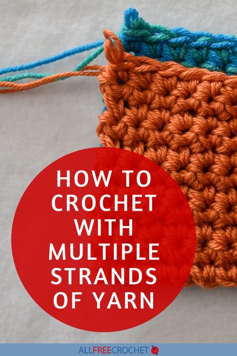 How to Crochet With Multiple Strands of Yarn - Multi strand crochet is a way to add weight, texture, or color to a crochet project. Learn how to do it here! Multi Strand Crochet Patterns, Multi Strand Crochet Blanket, Crochet With 3 Strands Of Yarn, Multiple Strand Crochet, Crochet Multiple Strands, How To Crochet With 2 Strands Of Yarn, Crochet With 2 Yarns At Once, Crocheting With Two Strands Of Yarn, How To Crochet With Two Strands Of Yarn