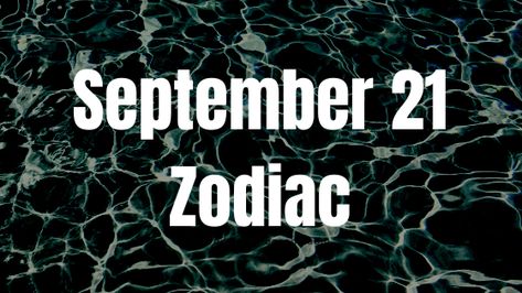 September 21 Zodiac, Personality Compatibility, Zodiac Sign Personality, Worst Zodiac Sign, September Horoscope, Soulmate Signs, Birthday Horoscope, Describe Your Personality, Capricorn And Taurus