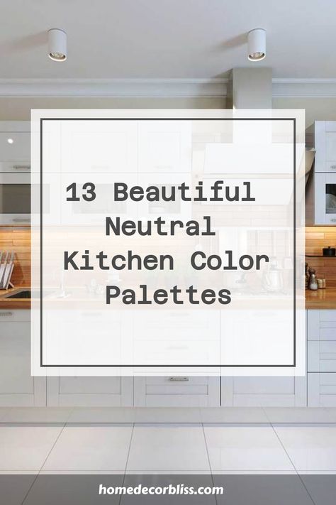 13 Beautiful Neutral Kitchen Color Palettes Kitchen With Greige Walls, Aesthetic Kitchen Colors, Kitchen Ideas Brown And White, Contemporary Kitchen Colors Schemes, Beige Kitchen Color Scheme, Kitchen Colour Palettes Inspiration, Neutral Kitchen Ideas Paint Colours, Kitchen Color With White Cabinets, Small Neutral Kitchen Ideas