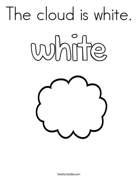 The cloud is white Coloring Page - Twisty Noodle C Is For Cloud, Cloud Coloring Page, Colour Activities, Color Coloring Pages, Dr Seuss Coloring Pages, Free Printable Alphabet Worksheets, Color Worksheets For Preschool, Toddler Lessons, Twisty Noodle