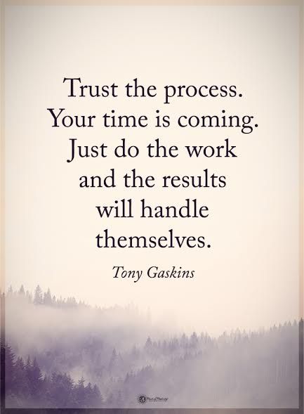 Trust the process. Your time is coming. Just do the work and the results will handle themselves. - Tony Gaskins #powerofpositivity #positivewords #positivethinking #inspirationalquote #motivationalquotes #quotes #life #love #patience #process #time #work Patience Quotes, Life Sayings, Personal Journal, Wednesday Motivation, Godly Relationship, Study Quotes, Philosophical Quotes, Motivation Board, Life Quotes Love