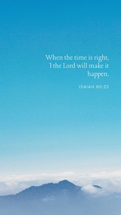 Make It Happen Quotes, Bible Verse Desktop Wallpaper, Wallpaper Bible Verse, Wait On God, Isaiah 60 22, God's Timing, Wallpaper Bible, Waiting On God, I Love You God