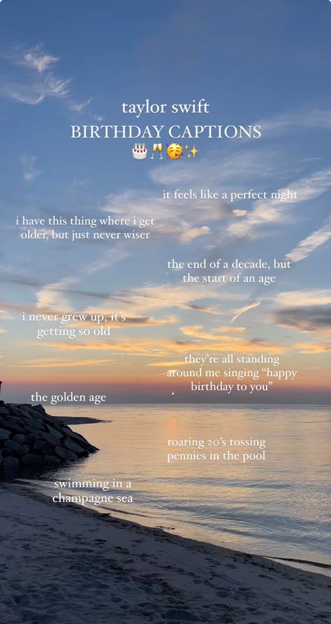 Birthday Caption For Ourselves, Birthday Beach Captions, 18th Birthday Instagram Caption Ideas, Taylor Swift Quotes For Birthday, 18th Birthday Ig Story Ideas, Ig Caption Birthday, Aesthetic Caption For Birthday, Birthday Outfit Caption, Taylor Birthday Captions