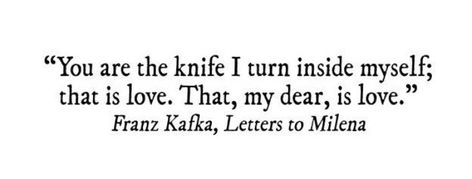 Franz Kafka, Letters to Milena. Franz Kafka And Milena, Love Confession Letter, Letter To Milena, Letters To Milena Kafka, Franz Kafka Quotes, Kafka Quotes, Thought Daughter, Franz Kafka, Donna Tartt