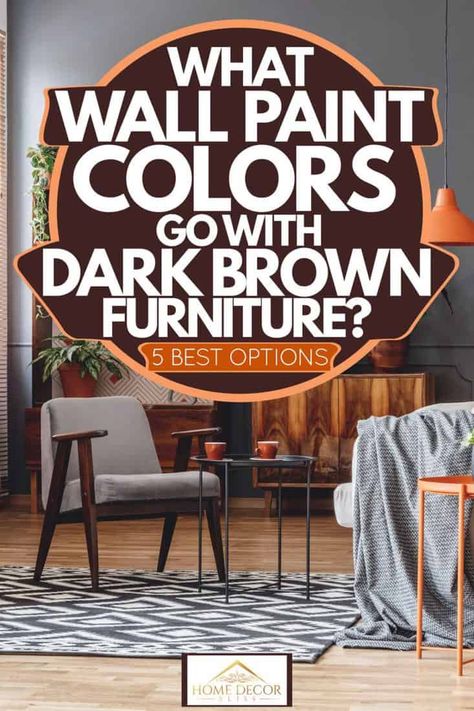 What Wall Paint Colors Go With Dark Brown Furniture? [5 Best Options] - Home Decor Bliss Brown Furniture Decor, Dark Brown Bedrooms, Dark Wood Bedroom Furniture, Best Wall Paint, Furniture Color Schemes, Dark Wood Bedroom, Best Wall Colors, Dark Brown Furniture, Brown Furniture Living Room