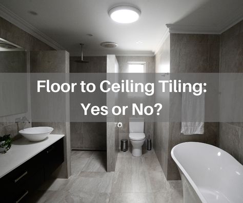 Tile All The Way To Ceiling In Bathroom, Bathrooms With High Ceilings, Floor To Ceiling Tiled Bathrooms, Shower Tile To Ceiling Or Not, Bathroom Floor To Ceiling Tile, High Ceiling Bathroom Ideas, Floor To Ceiling Bathroom Tile, Shower Tile To Ceiling, Tiled Shower Ceiling