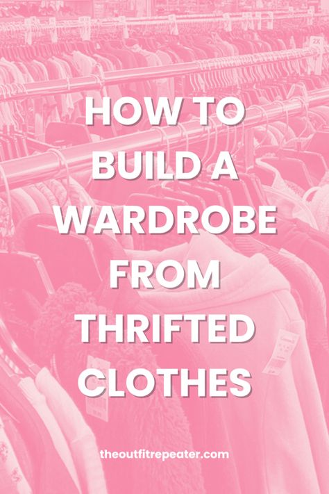 Thrifting 101: How To Thrift a Wardrobe From Scratch | www.theoutfitrepeater.com Clothes Thrifting, Wardrobe From Scratch, Outfit Repeater, Thrifted Clothes, Local Thrift Stores, Feeling Discouraged, Build A Wardrobe, Closet Staples, My Wardrobe