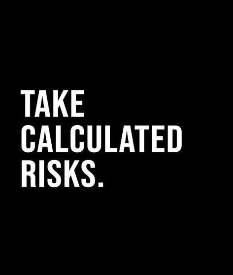 Take calculated risks. - A short quote or saying in bold black and white style Risk Quotes, Manager Quotes, Short Quote, Life Management, Black And White Style, Daily Inspiration Quotes, Risk Management, Pottery Mugs, Bold Black