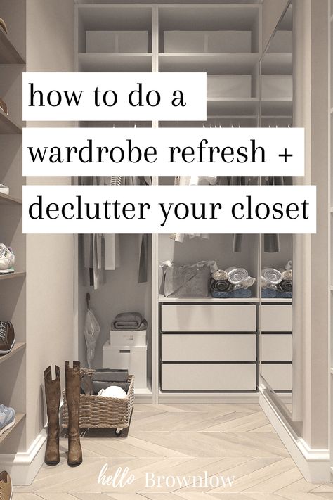 How to Do a Wardrobe Refresh + Declutter Your Closet | Hello Brownlow How To Reset Your Closet, Refresh Wardrobe, Minimalist Wardrobe Women, Declutter Your Closet, Minimal Closet, Minimalist Wardrobe Essentials, Minimalist Wardrobe Capsule, Organizational Tips, Wardrobe Refresh