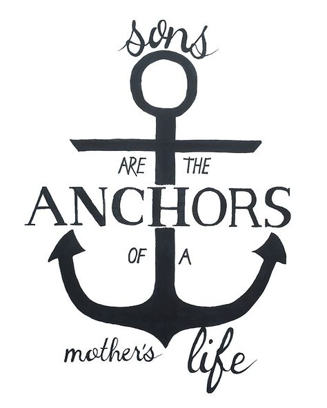 I fell in love with this quote and just knew it was perfect for my boyfriend’s mom (who has three sons). I created the layout in Indesign and then used the layout as reference to hand draw this piece. • Millions of unique designs by independent artists. Find your thing. Anchor Tattoo Quotes, Boy Mom Tattoo, Anchor Quote, Anchor Quotes, Tattoo Ideas For Moms, Son Tattoos, Mother Son Tattoos, Son Tattoo, Anchor Tattoos