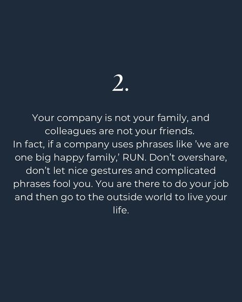 Navigating the corporate world requires understanding some harsh realities. Your success often depends on your relationship with your boss, not just your performance. Remember, colleagues aren’t family; maintain professional boundaries. Corporate values are often more about company image than genuine principles. Any task you take on becomes part of your job, so manage your workload carefully. Finally, set boundaries to protect your well-being—don’t overextend yourself for the same pay. Recogn... Colleagues Quotes, Professional Boundaries, Corporate Quotes, Corporate Values, Set Boundaries, Outside World, Live Your Life, The Fool, Boundaries