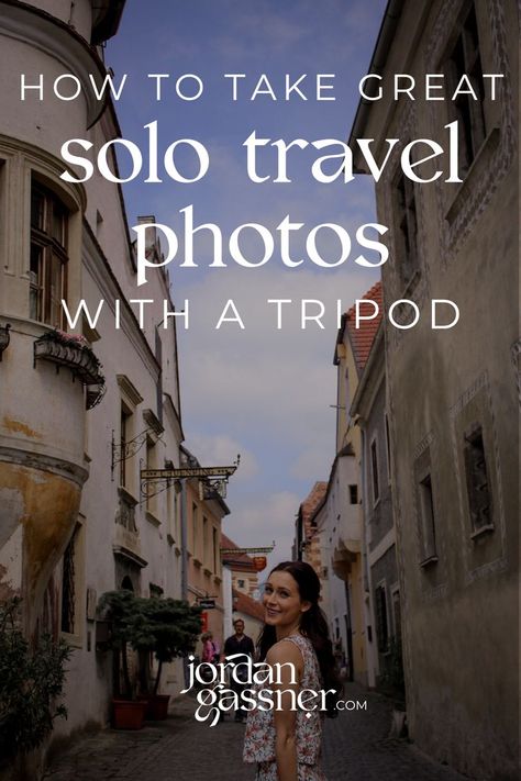 The text "How To Take Great Solo Travel Photos with a Tripod" overlaying a photo of Travel Blogger Jordan Gassner smiling along a main cobblestone street in the Old Town of Durnstein, Austria Solo Travel Photos, Tripod Photography, Traveling Alone, Solo Photo, Travel Moments, Travel Instagram, Travel Alone, Take Pictures, Beach Photos