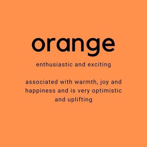 Colour Symbolism, Orange Quotes, Color Symbolism, Colors And Emotions, Color Quotes, Orange You Glad, Color Meanings, Work Motivation, Orange Colour