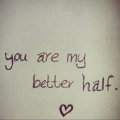 ❤❤ You Are My Other Half Quotes Love, My Other Half Wallpaper, You Are My Better Half Quotes, You Are My Other Half, You Are My Better Half, My Other Half Quotes, My Better Half Quotes, Other Half Quotes, Half Quotes