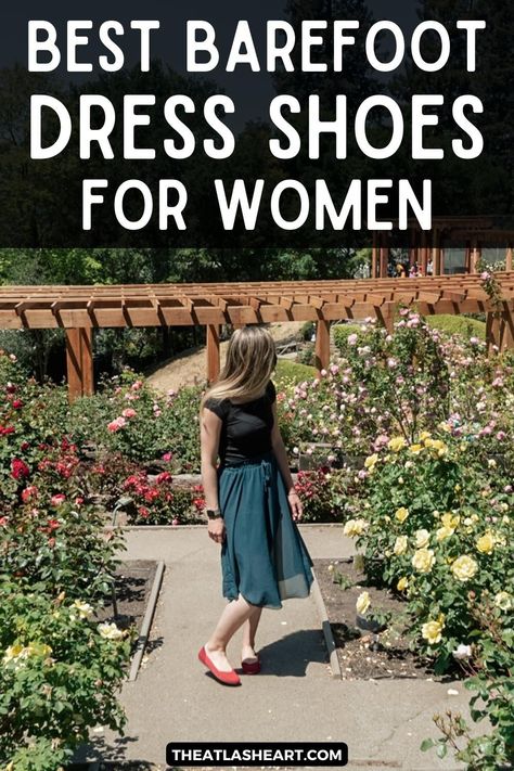 A light-haired woman wearing a turquoise skirt and red flats looks away from the camera over her shoulder as she stands on a path in a sunny rose garden, with the text overlay, "Best Barefoot Dress Shoes for Women." Womens Barefoot Shoes, Barefoot Dress Shoes For Women, Barefoot Shoes Outfit, Barefoot Shoes Woman, Comfortable Womens Dress Shoes, Barefoot Dress Shoes, Foot Shaped Shoes, Comfortable Dress Shoes For Women, Best Shoes For Travel