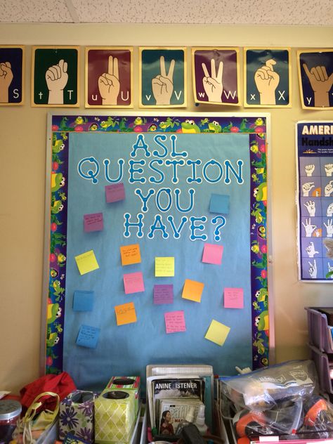 A bulletin board idea for an ASL Classroom.  Have students come up with questions they have about Deaf Culture that we can answer throughout the year. It is great for when you have a few minutes to kill at the end of class. Asl Poster Classroom, Sign Language Classroom Decorations, Asl Teacher Classroom, Asl Classroom Decor Ideas, Deaf Education Classroom, Asl Classroom Decor, Asl Bulletin Board Ideas, Deaf Classroom, Asl Decor