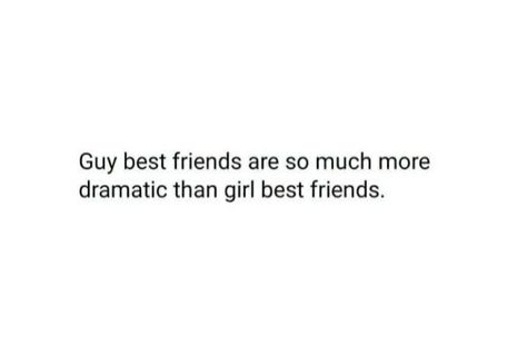 Best Friend Relatable Quotes, Male Best Friend Quotes Funny, Guy Friend Quotes, Boy Best Friend Quotes, Funny Bio Quotes, Guy Friendship Quotes, Moody Quotes, Best Friend Quotes For Guys, Best Friendship Quotes