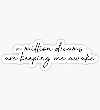 Aesthetic Stickers Cool, Inspiring Stickers, Inspiration Stickers, Dream Stickers, A Million Dreams, Sticker Quotes, Million Dreams, Sticker Design Inspiration, Cute Laptop Stickers