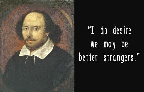 William Shakespeare (1564 – 1616): line given to Orlando in As You Like It . Click link for more Snarky Quotes, Snarky Humor, As You Like It, Shakespeare Quotes, William Shakespeare, Whiteboard, A Quote, Poets, Great Quotes