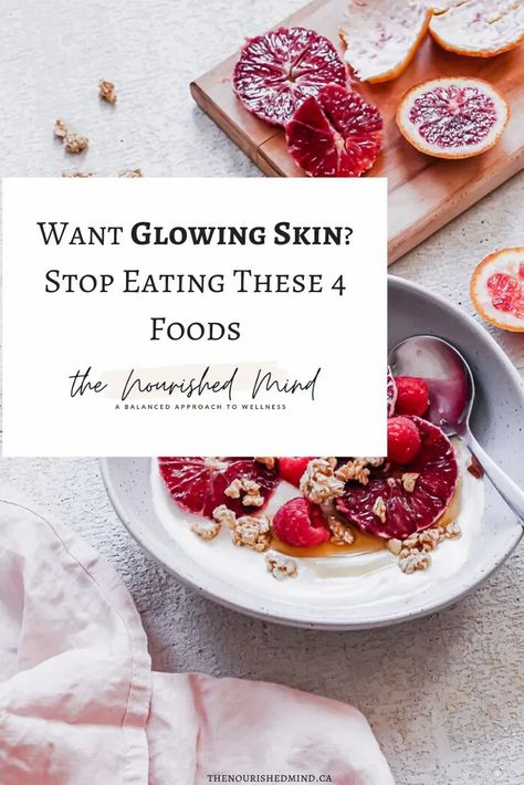 4 Foods That Are Keeping You From Glowing Skin | The Nourished Mind High Glycemic Foods, Food For Glowing Skin, Functional Nutrition, Get Glowing Skin, For Glowing Skin, Beauty Foods, Foods To Avoid, Skin Care Recipes, Skin Food